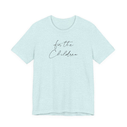 For the Children Unisex Tee
