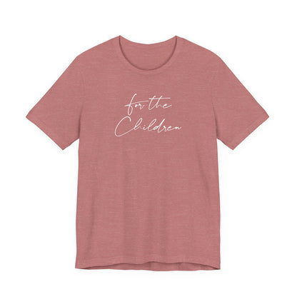 For the Children Unisex Tee