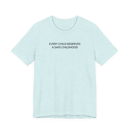 Every Child Deserves a Safe Childhood Unisex Tee