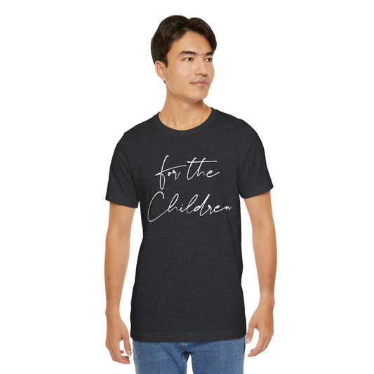 For the Children - Unisex Volunteer Tee